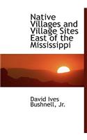 Native Villages and Village Sites East of the Mississippi