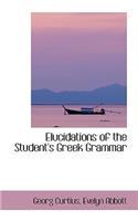Elucidations of the Student's Greek Grammar: (English)