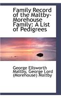 Family Record of the Maltby-Morehouse Family: A List of Pedigrees