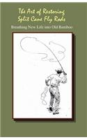 Art of Restoring Split Cane Fly Rods