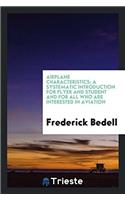 Airplane Characteristics; A Systematic Introduction for Flyer and Student and for All Who are Interested in Aviation