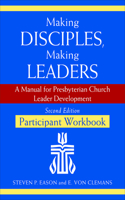 Making Disciples, Making Leaders, Participant Workbook