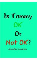 Is Tommy Ok or Not Ok?