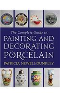 The Complete Guide to Painting and Decorating Porcelain