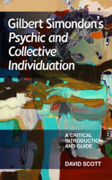 Gilbert Simondon's Psychic and Collective Individuation