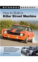 How to Build a Killer Street Machine