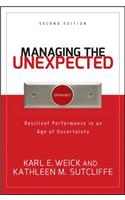 Managing the Unexpected: Resilient Performance in an Age of Uncertainty