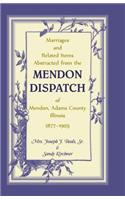 Marriages and Related Items Abstracted from the Mendon Dispatch of Mendon, Adams County, Illinois, 1877-1905