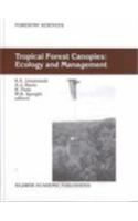 Tropical Forest Canopies: Ecology and Management