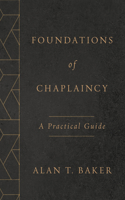 Foundations of Chaplaincy: A Practical Guide