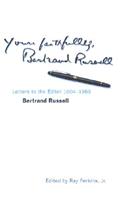 Yours Faithfully, Bertrand Russell