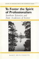 To Foster the Spirit of Professionalism: Southern Scientists and State Academies of Science