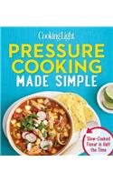 Cooking Light Pressure Cooking Made Simple