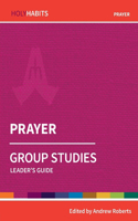 Holy Habits Group Studies: Prayer