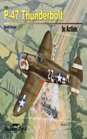 P-47 Thunderbolt in Action: (In Action)