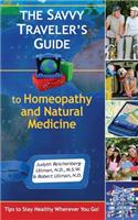 Savvy Traveler's Guide to Homeopathy and Natural Medicine