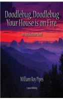 Doodlebug, Doodlebug, Your House Is on Fire