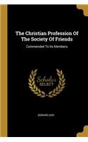 The Christian Profession Of The Society Of Friends