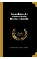 Sammelbände Der Internationalen Musikgesellschaft...