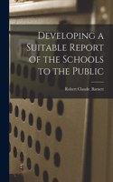 Developing a Suitable Report of the Schools to the Public