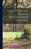 The Governor's Palace, Williamsburg, Virginia