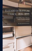Elizabeth Buffum Chace, 1806-1899