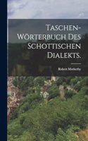 Taschen-Wörterbuch des Schottischen Dialekts.