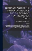 The Honey Ants Of The Garden Of The Gods, And The Occident Ants Of The America Plains