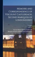 Memoirs and Correspondence of Viscount Castlereagh, Second Marquess of Londonderry; Volume 3