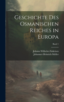 Geschichte des osmanischen Reiches in Europa; Band 1