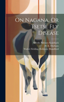 On Nagana, Or Tsetse Fly Disease