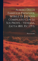 Albero Della Famiglia Papafava, Nobile Di Padova Compilato Con Le Sue Prove. - Venezia, Zatta 1801. Xv, 179 S.