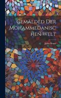 Gemälded der mohammedanischen Welt