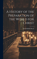 History of the Preparation of the World for Christ