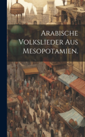 Arabische Volkslieder aus Mesopotamien.