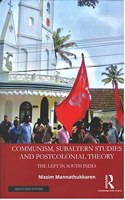 Communism, Subaltern Studies and Postcolonial Theory: The Left in South India