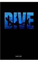 Dive Log: Detailliertes Hai Taucherlogbuch Tauchertagebuch für bis zu 110 Tauchgänge I Gerätetauchen Tauchbuch für Taucher den Open Water oder Advanced Tauchk