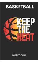 Basketball Keep The Heat Notebook