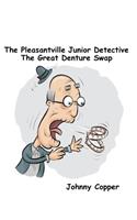 Pleasantville Junior Detective The Great Denture Swap