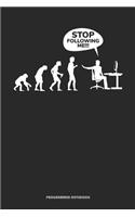 Stop Following Me!!! Programmer Notebook