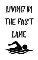 Living In The Fast Lane