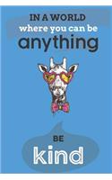 In A World Where You Can Anything Be Kind