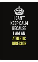 I Can&#65533;t Keep Calm Because I Am An Athletic Director
