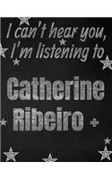 I can't hear you, I'm listening to Catherine Ribeiro + Alpes creative writing lined notebook