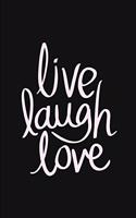 Live Laugh Love: Novelty Gifts - Lined Notebook Journal (6 X 9)