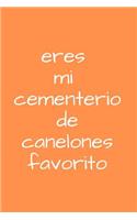 Eres Mi Cementerio De Canelones Favorito