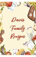 Davis Family Recipes: Blank Recipe Book to Write In. Matte Soft Cover. Capture Heirloom Family and Loved Recipes