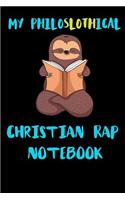 My Philoslothical Christian Rap Notebook: Blank Lined Notebook Journal Gift Idea For (Lazy) Sloth Spirit Animal Lovers