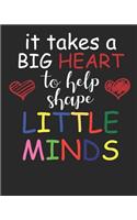 It Takes a Big Heart to Help Shape Little Minds