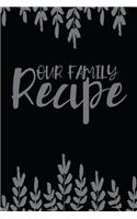 Our Family Recipe